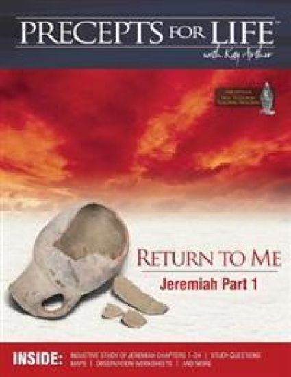 Precepts for Life Study Companion: Return to Me (Jeremiah Part 1)