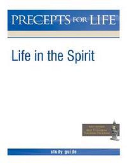 Precepts For Life Study Guide: Life in the Spirit