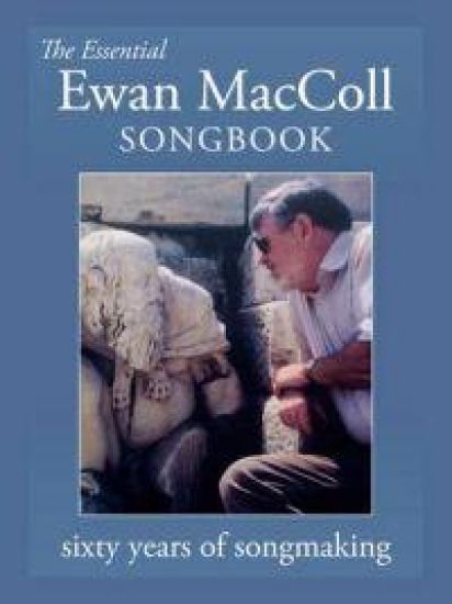 The Essential Ewan MacColl Songbook