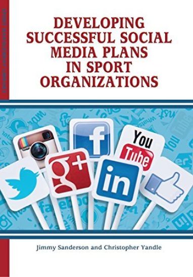Developing Successful Social Media Plans in Sport Organizations
