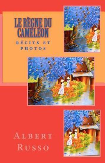 Le règne du caméléon: récits et photos