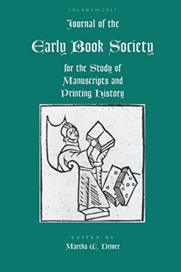 Journal of the Early Book Society Vol 16: For the Study of Manuscripts and Printing History