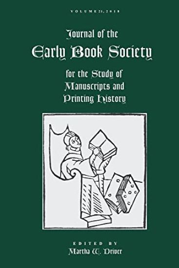Journal of the Early Book Society Vol 21: For the Study of Manuscripts and Printing History