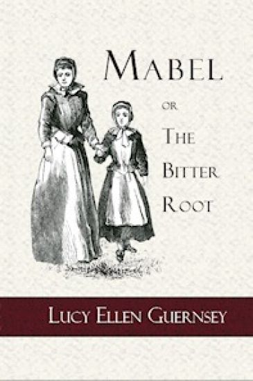 Mabel or the Bitter Root: A Tale of the Times of James the First