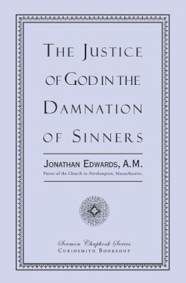The Justice of God in the Damnation of Sinners