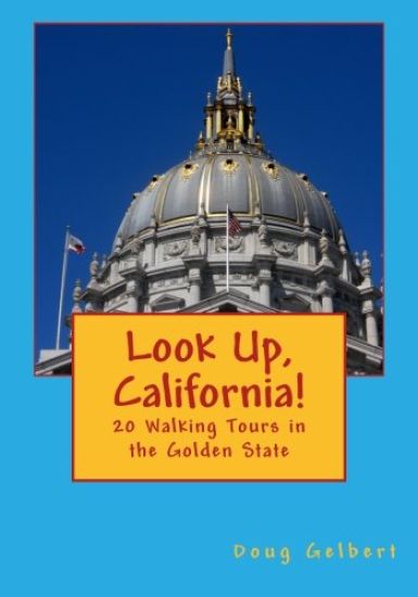 Look Up, California!: 20 Walking Tours in the Golden State