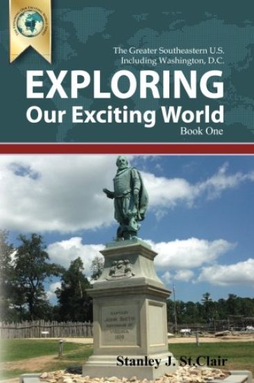 Exploring Our Exciting World Book One: Greater Southeastern United States Including Washington, DC