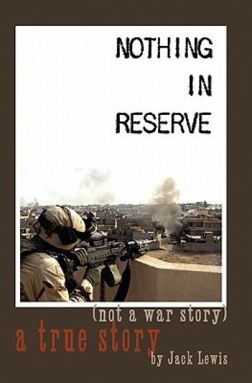 Nothing in Reserve: true stories, not war stories.