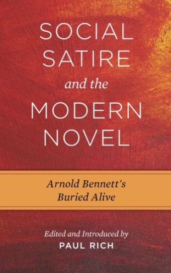 Social Satire and the Modern Novel: Arnold Bennett's Buried Alive