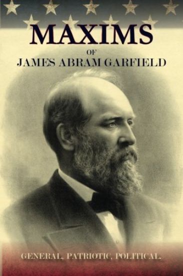 Maxims of James Abram Garfield