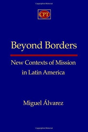 Beyond Borders: New Contexts of Mission in Latin America