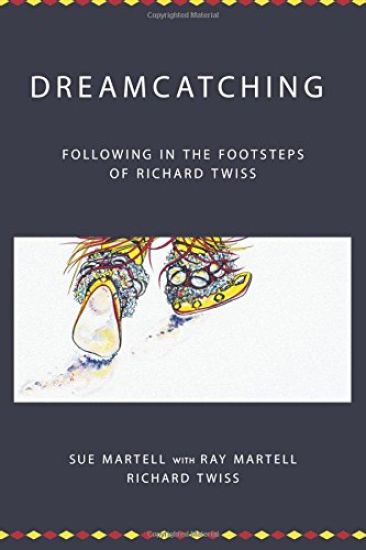 Dreamcatching: Following in the Footsteps of Richard Twiss