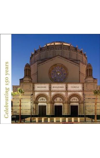 Wilshire Boulevard Temple: Renovation: Our History as Part of the Fabric of Los Angeles