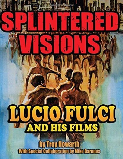 Splintered Visions Lucio Fulci and His Films