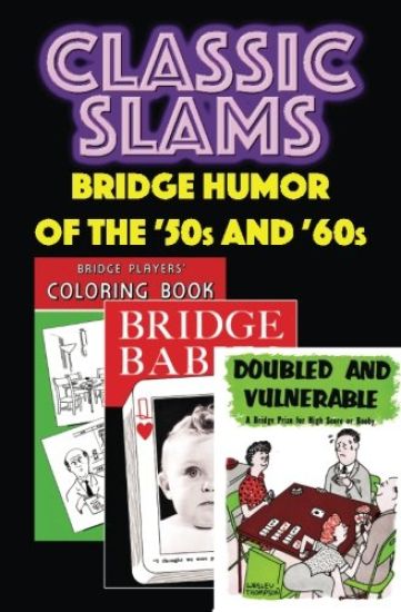 Classic Slams: Bridge Humor of the '50s and '60s