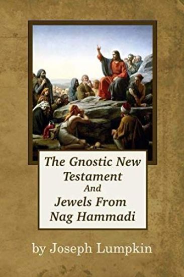 The Gnostic New Testament And Jewels From Nag Hammadi