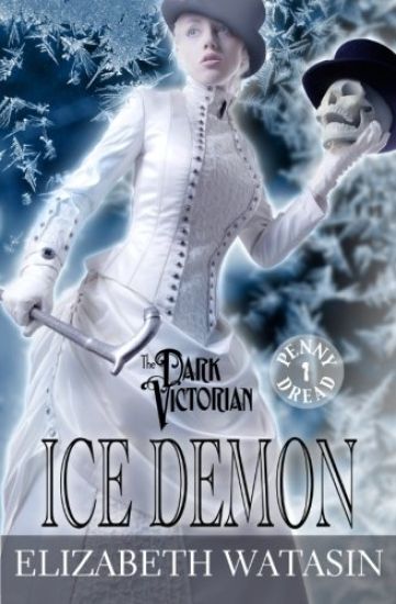 Ice Demon: A Dark Victorian Penny Dread