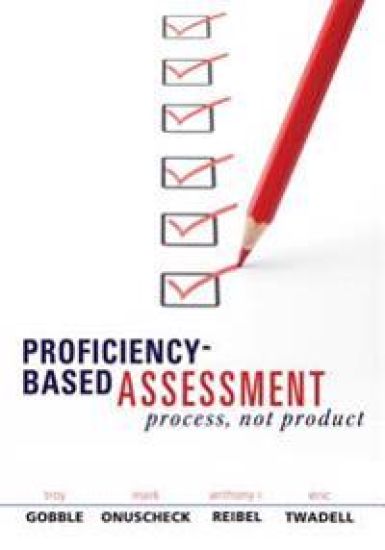 Proficiency-Based Assessment: Process, Not Product