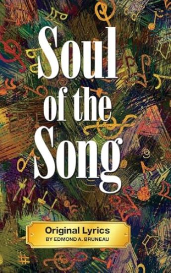 Soul of the Song - Original Lyrics by Edmond A. Bruneau