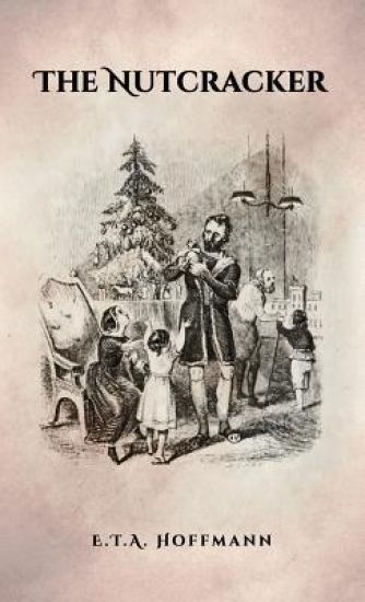 The Nutcracker Original 1853 Ed with Illustrations