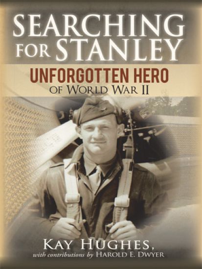 Searching for Stanley: Unforgotten Hero of World War II