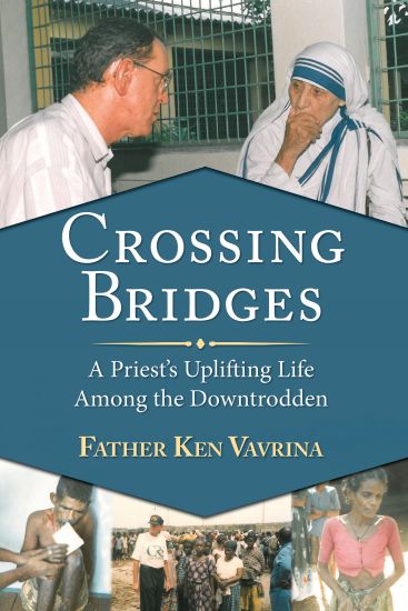 Crossing Bridges: A Priest's Uplifting Life Among the Downtrodden
