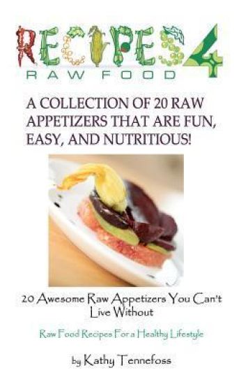 20 Awesome Raw Appetizers You Can't Live Without