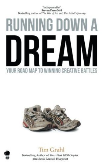 Running Down a Dream: Your Road Map To Winning Creative Battles