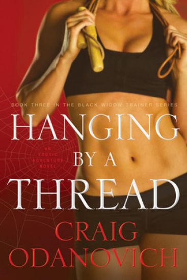 Hanging by a Thread: Book Three in the Black Widow Trainer Series