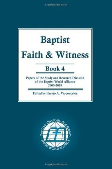 Baptist Faith & Witness Book 4: Papers of the Study and Research Division of the Baptist World Alliance