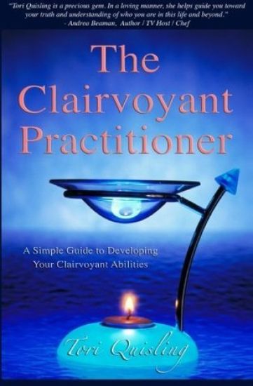 The Clairvoyant Practitioner: A Simple Guide to Developing Your Clairvoyant Abilities