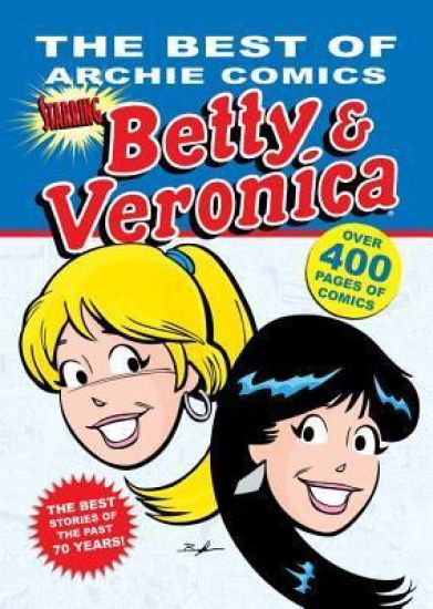 Best Of Archie Comics, The: Betty And Veronica