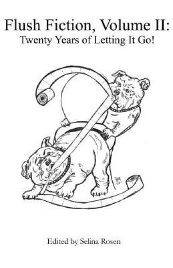 Flush Fiction, Volume II: Twenty Years of Letting It Go!