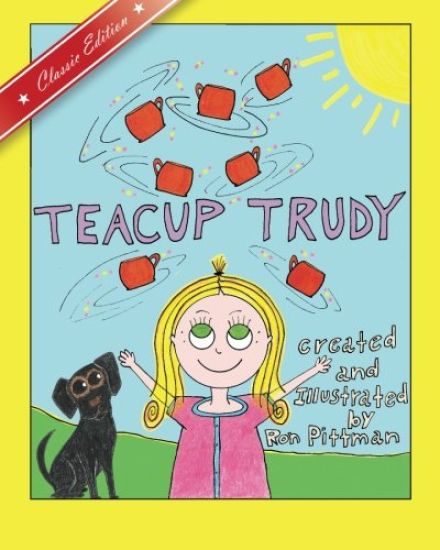 Teacup Trudy: A Children's Book, Classic Edition