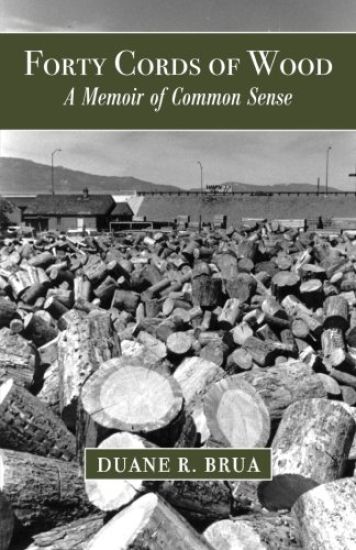 Forty Cords of Wood: A Memoir of Common Sense