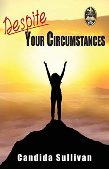 Despite Your Circumstances