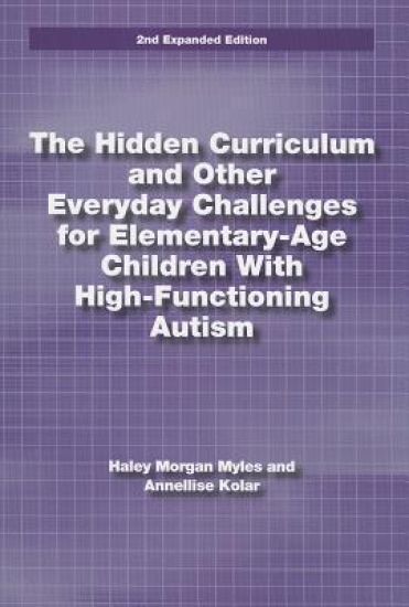 The Hidden Curriculum and Other Everyday Challenges for Elementary-Age Children with High-Functioning Autism