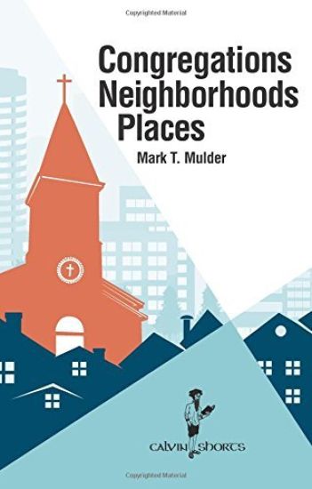 Congregations, Neighborhoods, Places
