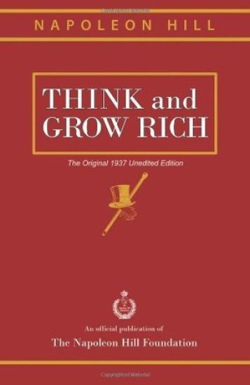 Think and Grow Rich: The Original 1937 Unedited Edition