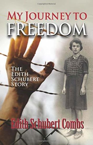 My Journey to Freedom: The Edith Schubert Story