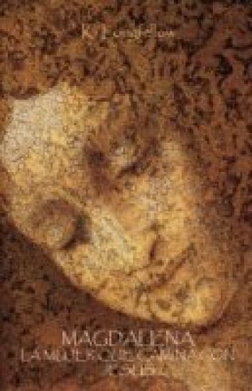 Magdalena, la mujer que camina con Jesús