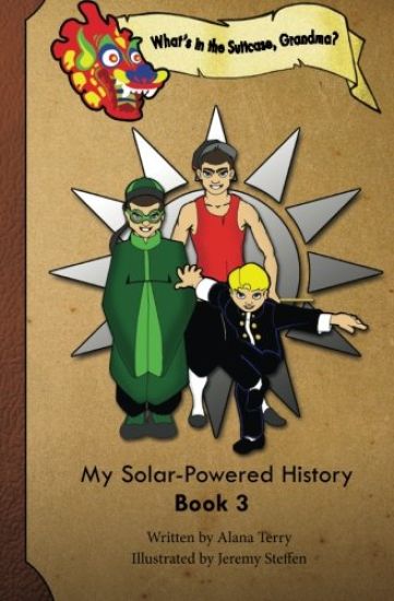 What's in the Suitcase, Grandma?: My Solar-Powered History, Book 3