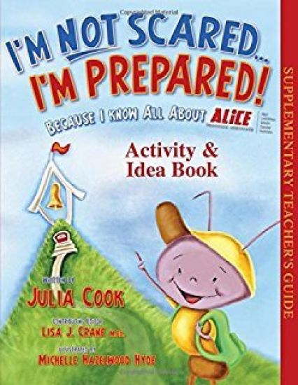 I'm Not Scared...I'm Prepared! Activity and Idea Book: Because I Know All about Alice