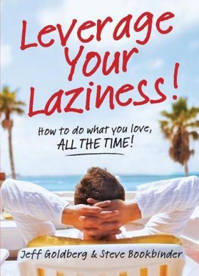Leverage Your Laziness