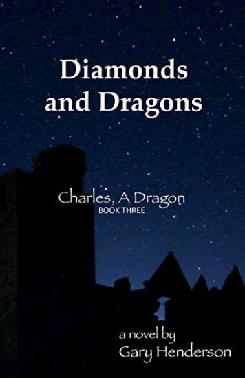 Diamonds and Dragons: Charles, A Dragon: Book III