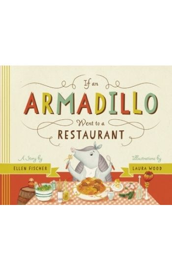 If an Armadillo Went to a Restaurant