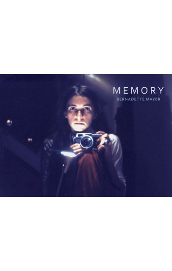 Bernadette Mayer: Memory