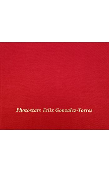 Felix Gonzalez-Torres: Photostats