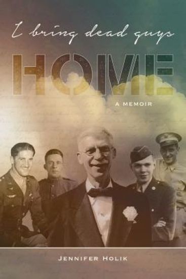 I Bring Dead Guys Home: A Memoir