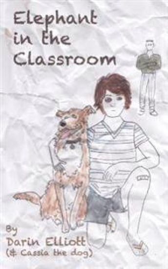 Elephant in the Classroom: The story of a troubled 8th-grader, his dog, and a family secret